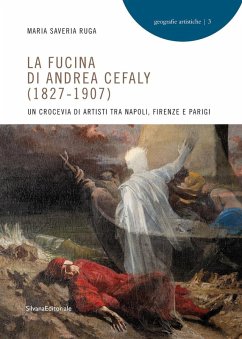 Cover La fucina di Andrea Cefaly (1827-1907). Un crocevia di artisti tra Napoli, Firenze e Parigi