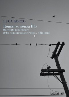 Cover Romanzo senza filo. Racconto non lineare della comunicazione radio... e dintorni