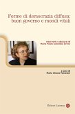 Forme di democrazia diffusa: buon governo e mondi vitali. Interventi e discorsi di Maria Paola Colombo Svevo Forme di democrazia diffusa: buon governo e mondi vitali. Interventi e discorsi di Maria Paola Colombo Svevo