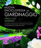 Nuova enciclopedia del giardinaggio. Crea il tuo giardino. Le piante, le tecniche di coltivazione e le soluzioni per progettare le vostre zone verdi Nuova enciclopedia del giardinaggio. Crea il tuo giardino. Le piante, le tecniche di coltivazione e le soluzioni per progettare le vostre zone verdi