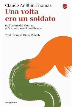 Cover Una volta ero un soldato. Dall'orrore del Vietnam all'incontro con il buddhismo