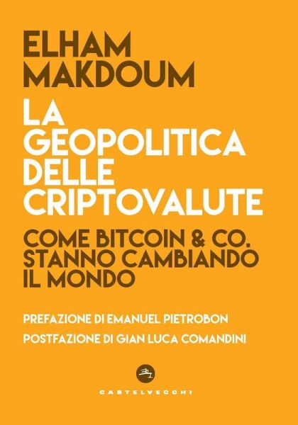 La geopolitica delle criptovalute. Come Bitcoin & Co stanno cambiando il mondo