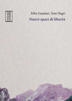 Nuovi spazi di libertà - Guattari, Félix; Negri, Antonio