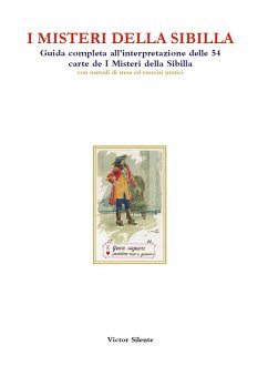 I misteri della Sibilla. Guida completa all'interpretazione delle 54 carte de I Misteri della Sibilla con metodi di stesa ed esercizi pratici - Silente, Victor I misteri della Sibilla. Guida completa all'interpretazione delle 54 carte de I Misteri della Sibilla con metodi di stesa ed esercizi pratici - Silente, Victor