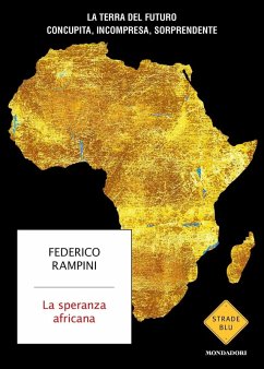 La speranza africana. La terra del futuro concupita, incompresa, sorprendente - Rampini, Federico