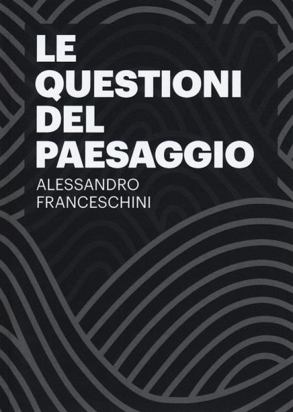 Le questioni del paesaggio Le questioni del paesaggio
