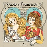Paolo e Francesca. Galeotto fu il libro e chi lo scrisse Paolo e Francesca. Galeotto fu il libro e chi lo scrisse