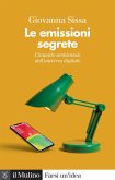 Le emissioni segrete. L'impatto ambientale dell'universo digitale Le emissioni segrete. L'impatto ambientale dell'universo digitale
