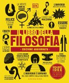 Il libro della filosofia. Grandi idee spiegate in modo semplice Il libro della filosofia. Grandi idee spiegate in modo semplice