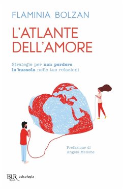 L' atlante dell'amore. Strategie per non perdere la bussola nelle tue relazioni - Bolzan, Flaminia