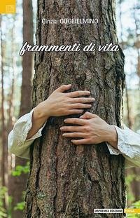 Frammenti di vita - Guglielmino, Cinzia