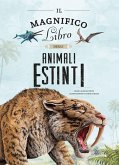 Il magnifico libro degli animali estinti Il magnifico libro degli animali estinti