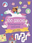 100 giochi. Principesse e unicorni