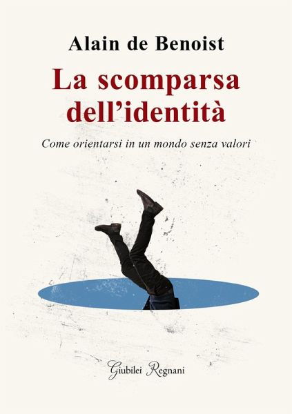 La scomparsa dell'identità. Come orientarsi in un mondo senza valori La scomparsa dell'identità. Come orientarsi in un mondo senza valori