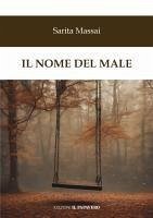 Il nome del male - Massai, Sarita Il nome del male - Massai, Sarita