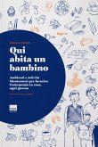 Qui abita un bambino. Ambienti e attività Montessori per favorire l'autonomia in casa, ogni giorno Qui abita un bambino. Ambienti e attività Montessori per favorire l'autonomia in casa, ogni giorno