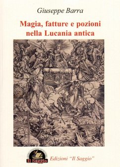 Magia, fatture e pozioni nella Lucania antica - Barra, Giuseppe