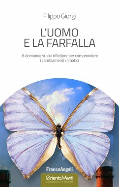 Cover L' uomo e la farfalla. 6 domande su cui riflettere per comprendere i cambiamenti climatici