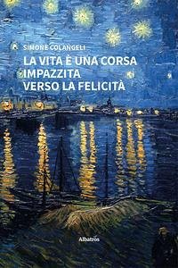 Cover La vita è una corsa impazzita verso la felicità