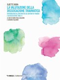 La valutazione della dissociazione traumatica. Introduzione all'intervista sui sintomi di trauma e dissociazione (TADS-I) La valutazione della dissociazione traumatica. Introduzione all'intervista sui sintomi di trauma e dissociazione (TADS-I)