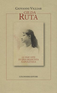 Gilda Ruta. Le due vite di una musicista napoletana - Vigliar, Giovanni