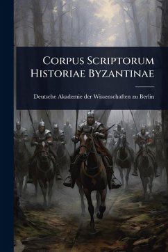Corpus Scriptorum Historiae Byzantinae Corpus Scriptorum Historiae Byzantinae