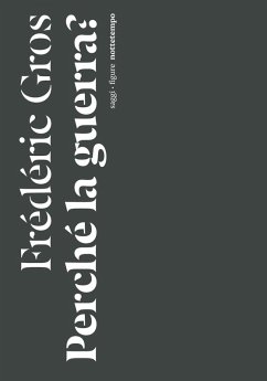 Perché la guerra? - Gros, Frédéric