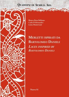 Merletti ispirati da Bartolomeo Danieli-Laces inspired by Bartolomeo Danieli - Bellomo, Bianca Rosa; D'Alessandro, Carla; Monteventi, Luisa