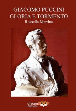 Giacomo Puccini gloria e tormento - Martina, Rossella