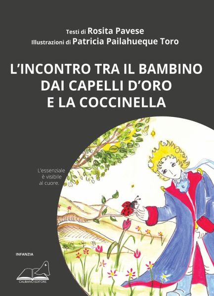 L' incontro tra il bambino dai capelli d'oro e la coccinella. L'essenziale è visibile al cuore L' incontro tra il bambino dai capelli d'oro e la coccinella. L'essenziale è visibile al cuore
