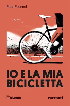 Io e la mia bicicletta - Fournel, Paul
