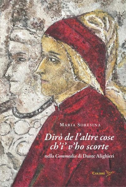 Dirò de l'altre cose ch'i' v'ho scorte nella Commedia di Dante Alighieri Dirò de l'altre cose ch'i' v'ho scorte nella Commedia di Dante Alighieri