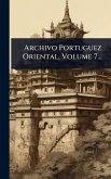 Archivo Portuguez Oriental, Volume 7...