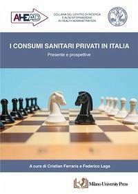 I consumi sanitari privati in Italia. Presente e prospettive