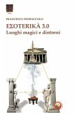 Esoterika 3.0. Luoghi magici e dintorni Esoterika 3.0. Luoghi magici e dintorni