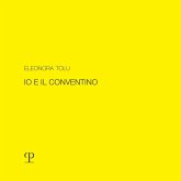 Eleonora Tolu. Io e il conventino Eleonora Tolu. Io e il conventino