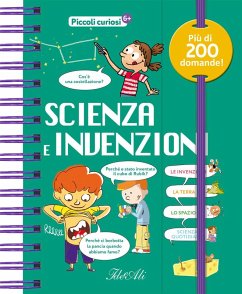Scienza e invenzioni. Piccoli curiosi Scienza e invenzioni. Piccoli curiosi