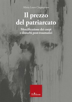 Il prezzo del patriarcato. Mercificazione dei corpi e disturbi post-traumatici - Cinquegrana, Maria Laura