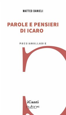 Parole e pensieri di Icaro - Danieli, Matteo