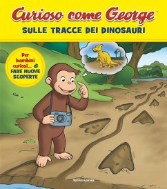 Cover Sulle tracce dei dinosauri. Curioso come George