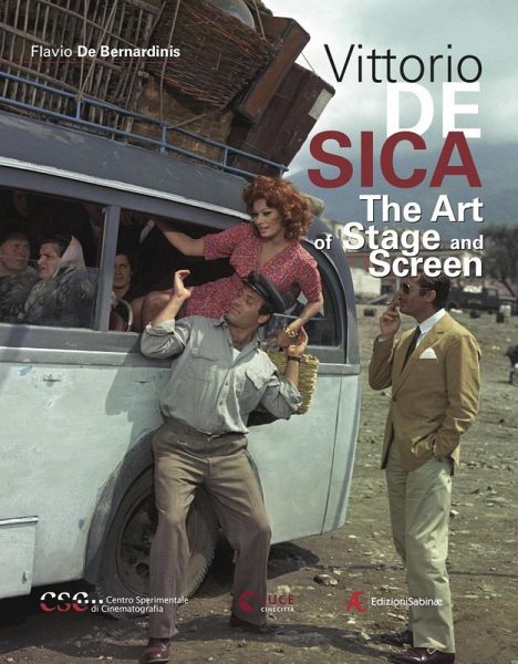 Vittorio De Sica. The art of stage and screen Vittorio De Sica. The art of stage and screen
