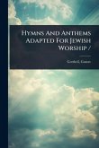 Hymns And Anthems Adapted For Jewish Worship Hymns And Anthems Adapted For Jewish Worship