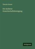 Die moderne Gewerkschaftsbewegung