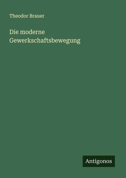 Die moderne Gewerkschaftsbewegung