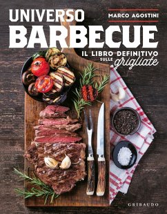 Universo barbecue. Il libro definitivo sulle grigliate - Agostini, Marco