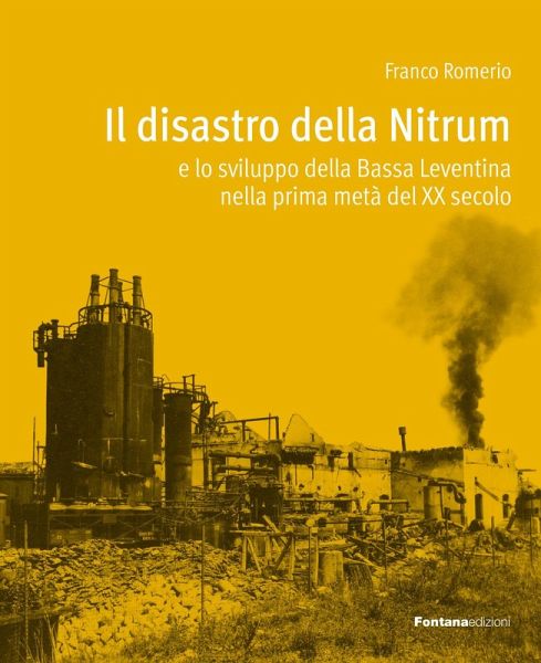 Il disastro della Nitrum e lo sviluppo della Bassa Leventina nella prima metà del XX secolo Il disastro della Nitrum e lo sviluppo della Bassa Leventina nella prima metà del XX secolo