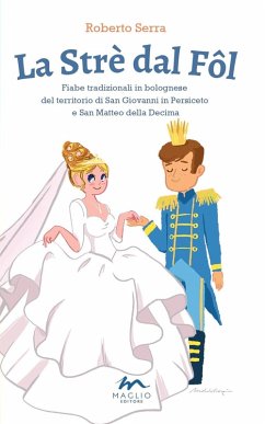 Cover La Strè dal Fôl. Fiabe tradizionali in bolognese del territorio di San Giovanni in Persiceto e San Matteo della Decima