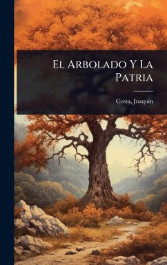 El Arbolado Y La Patria - Costa, Joaquã-N