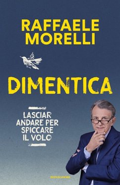 Cover Dimentica. Lasciar andare per spiccare il volo