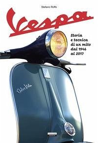 Cover La Vespa. Storia e tecnica di un mito dal 1946 al 2017